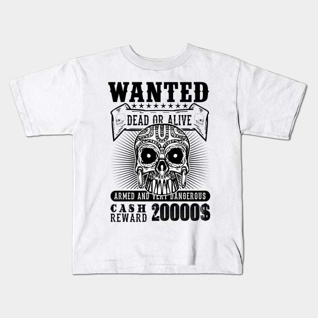 Wanted dead or alive armed and dangerous cash 20000$ reward Kids T-Shirt by mohamadbaradai